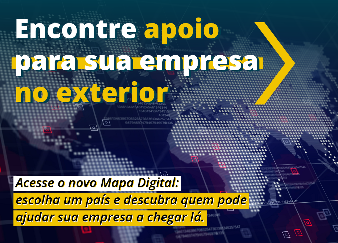 Imagem azul escura de mapa digital, com texto branco e amarelo em destaque. Título: encontre apoio para sua empresa no exterior. Abaixo, lê-se: acesse o novo mapa digital: escolha um país e descubra quem pode ajudar sua empresa a chegar lá.