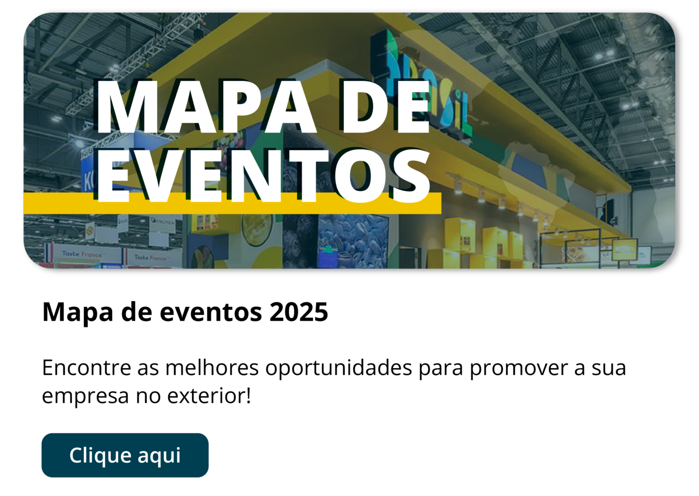 Estande do Pavilhão Brasil, promovido pela ApexBrasil, em feira internacional (acesse o Mapa de Eventos).