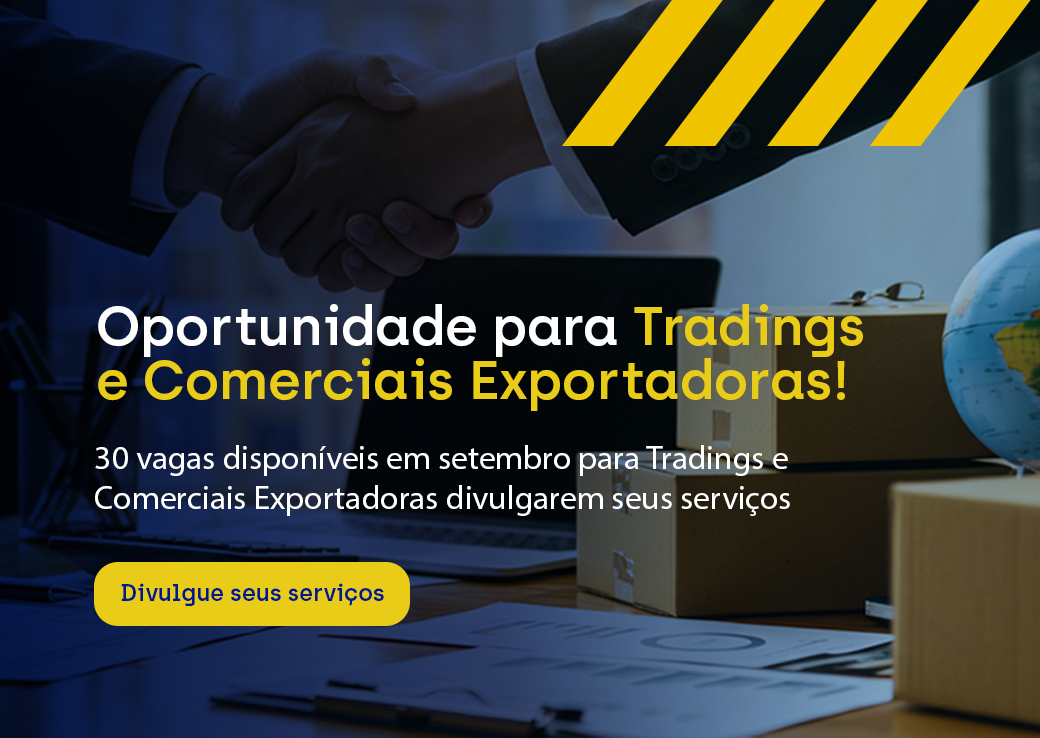 Oportunidade para Tradings e Comerciais Exportadoras: divulgue seus serviços na Brasil Exportação!